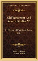 Old Testament and Semitic Studies V2