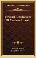 Personal Recollections Of Abraham Lincoln