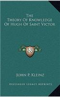 The Theory of Knowledge of Hugh of Saint Victor