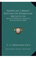 American Library Edition of Workshop Receipts V4