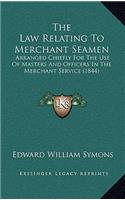 The Law Relating to Merchant Seamen