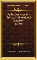 Fables Composed For The Use Of The Duke Of Burgundy (1760)