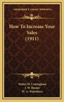 How To Increase Your Sales (1911)