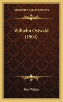 Wilhelm Ostwald (1904)