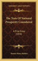 Tests Of National Prosperity Considered: A Prize Essay (1838)(English)