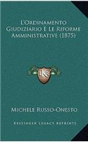 L'Ordinamento Giudiziario E Le Riforme Amministrative (1875)