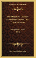 Dissertation Sur L'Histoire Naturelle Et Chimique De La Coque Du Levant: Menispermum Cocculus (1818)