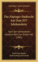 Das Altprager Stadtrecht Aus Dem XIV Jahrhunderte