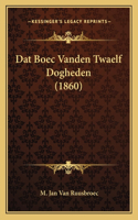 Dat Boec Vanden Twaelf Dogheden (1860)
