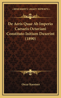 De Aeris Quae Ab Imperio Caesaris Octaviani Constituto Initium Duxerint (1890)