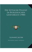 Die Sittliche Pflicht Im Burgerlichen Gesetzbuch (1900)