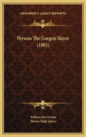 Perseus The Gorgon Slayer (1883)