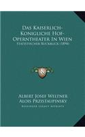Das Kaiserlich-Konigliche Hof-Operntheater in Wien