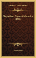 Disquisitiones Physico-Mathematicae (1780)