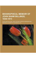 Biographical Memoir of John Shaw Billings, 1838-1913