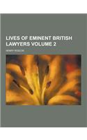 Lives of Eminent British Lawyers Volume 2