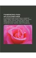 Frameworks Para Aplicaciones Web: Active Server Pages, ASP.Net, Grails, JavaServer Pages, Web2py, Ruby on Rails, Horde, Django, Canigo, Webkit