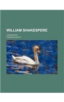 William Shakespere; A Biography