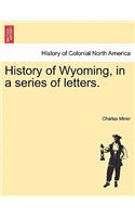 History of Wyoming, in a Series of Letters.