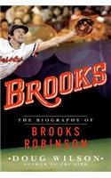 Brooks: The Biography of Brooks Robinson