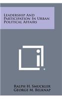Leadership and Participation in Urban Political Affairs
