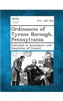 Ordinances of Tyrone Borough, Pennsylvania.