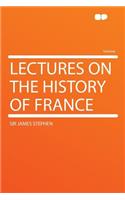 Lectures on the History of France: (English)