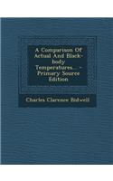 A Comparison of Actual and Black-Body Temperatures... - Primary Source Edition