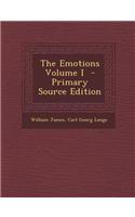 The Emotions Volume I - Primary Source Edition