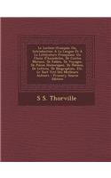Le Lecteur-Francais; Ou, Introduction a la Langue Et a la Litterature Francaises: Un Choix D'Anecdotes, de Contes Moraux, de Fables, de Voyages, de Pieces Historiques, de Poemes, de Lettres, de Biographies, Etc. Le Tout Tire Des Meilleurs Auteurs -