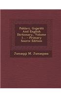 Pahlavi, Gujarati and English Dictionary, Volume 1...