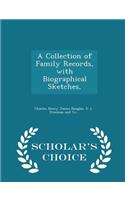Collection of Family Records, with Biographical Sketches, - Scholar's Choice Edition