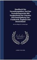 Handbuch Der Verwaltungslehre Und Des Verwaltungsrechts Mit Vergleichung Der Literatur Und Gesetzgebung Von Frankreich, England Und Deutschland: Als Grundlage Für Vorlesungen(English)
