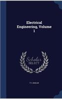 Electrical Engineering, Volume 1