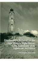 Documents Related to the Cape Henry Lighthouse: 225th Anniversary of the Lighthouse Act Edition