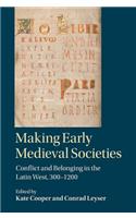 Making Early Medieval Societies