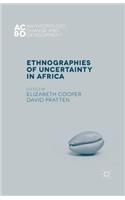 Ethnographies of Uncertainty in Africa