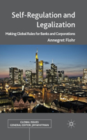 Self-Regulation and Legalization: Making Global Rules for Banks and Corporations