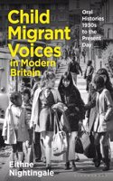 Child Migrant Voices in Modern Britain