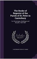 Booke of Regester of the Parish of St. Peter in Canterbury