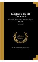 Folk-lore in the Old Testament: Studies in Comparative Religion, Legend and Law; Volume 2(English)