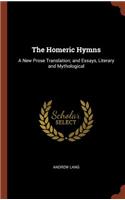 Homeric Hymns: A New Prose Translation; and Essays, Literary and Mythological