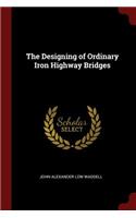 The Designing of Ordinary Iron Highway Bridges