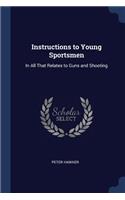 Instructions to Young Sportsmen