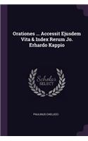 Orationes ... Accessit Ejusdem Vita & Index Rerum Jo. Erhardo Kappio