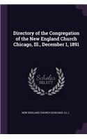 Directory of the Congregation of the New England Church Chicago, Ill., December 1, 1891