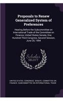 Proposals to Renew Generalized System of Preferences: Hearing Before the Subcommittee on International Trade of the Committee on Finance, United States Senate, One Hundred Third Congress, Second Session