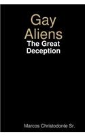 Gay Aliens - The Great Deception