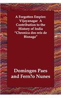 A Forgotten Empire: Vijayanagar a Contribution to the History of India Chronica DOS Reis de Bisnaga