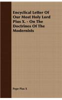 Encyclical Letter Of Our Most Holy Lord Pius X. - On The Doctrines Of The Modernists